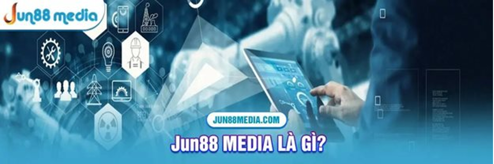 Jun88 Media là gì?